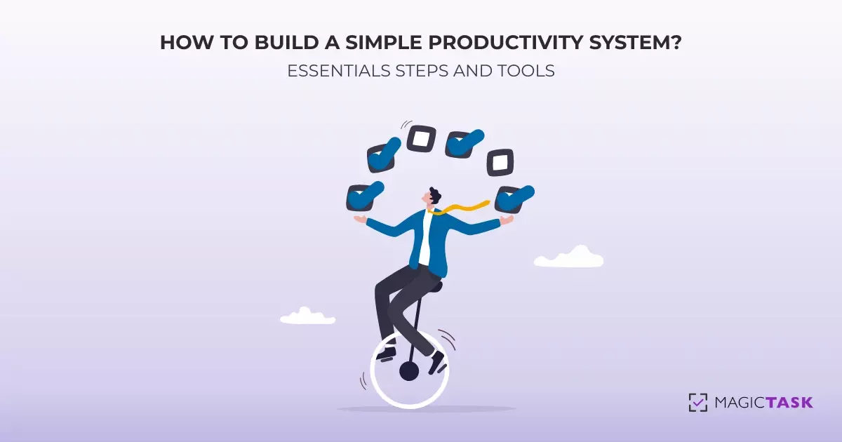 How to Build a Simple Productivity System: Essentials Steps and Tools