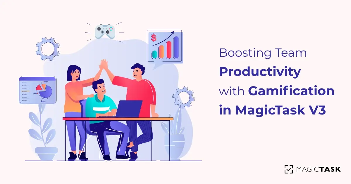 Boosting Team Productivity with MagicTask V3 Gamification