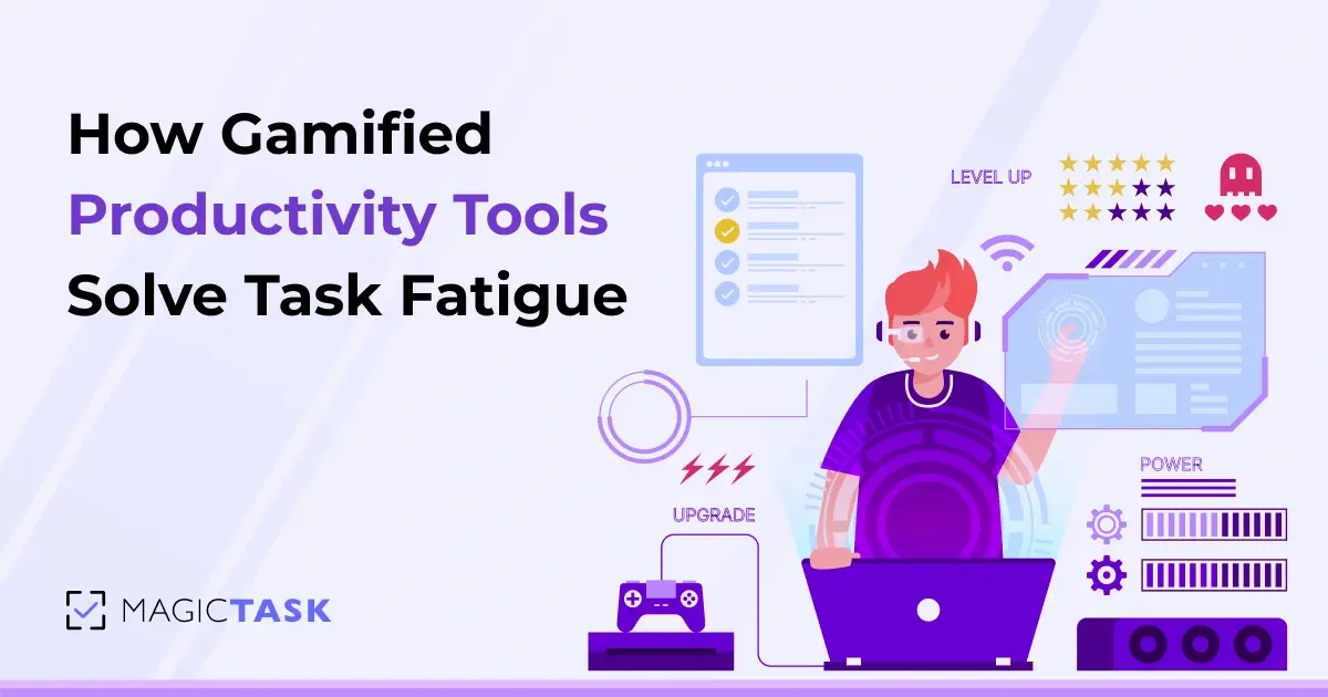 How Gamified Productivity Tools Solve Task Fatigue