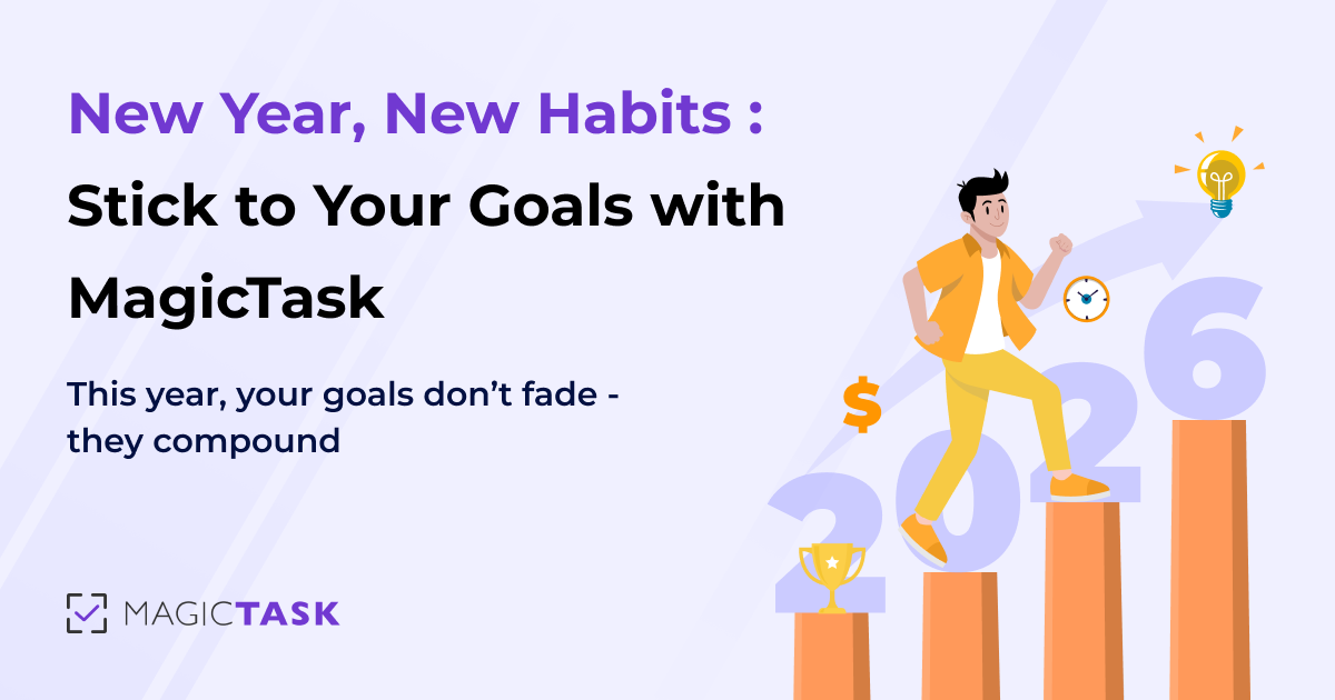 New Year, New Habits: Stick to Your Goals with MagicTask