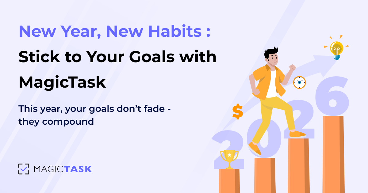New Year, New Habits: Stick to Your Goals with MagicTask