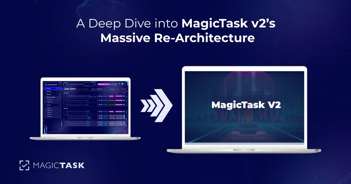 MagicTask v2’s Re-Architecture