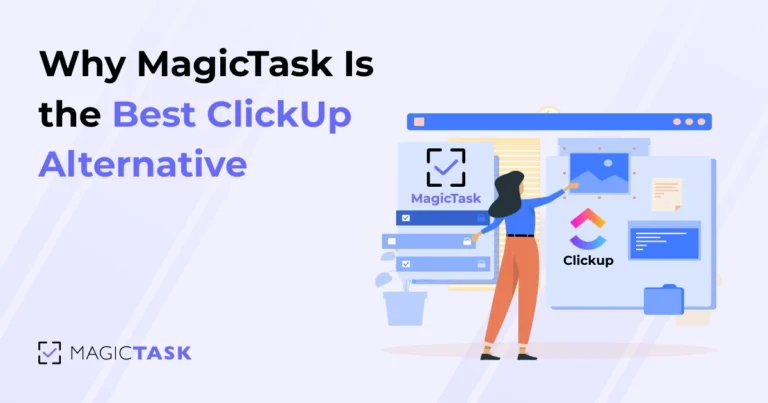 Why MagicTask Is the Best ClickUp Alternative