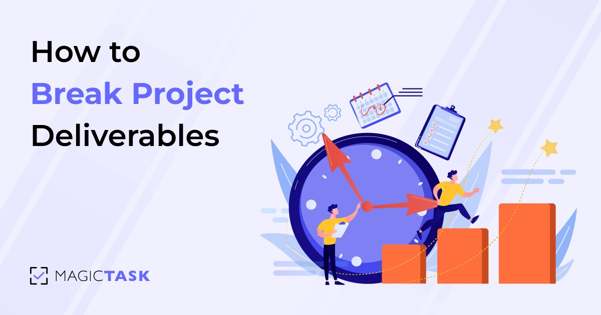 How to Break Project Deliverables into Clear, Actionable Tasks