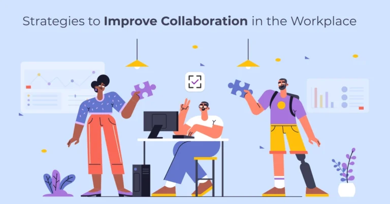 12 Proven Strategies to Improve Collaboration in the Workplace