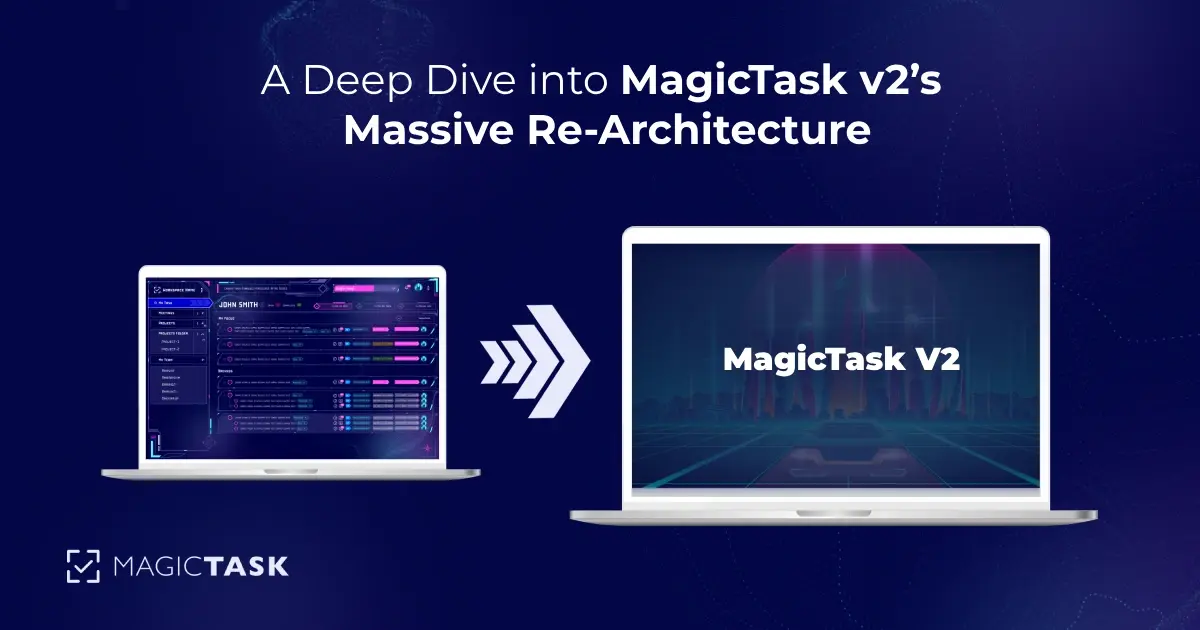 A Deep Dive into MagicTask v2’s Massive Re-Architecture