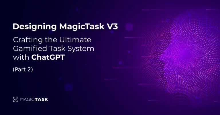 Designing MagicTask V3: Crafting the Ultimate Gamified Task System with ChatGPT (Part 2)