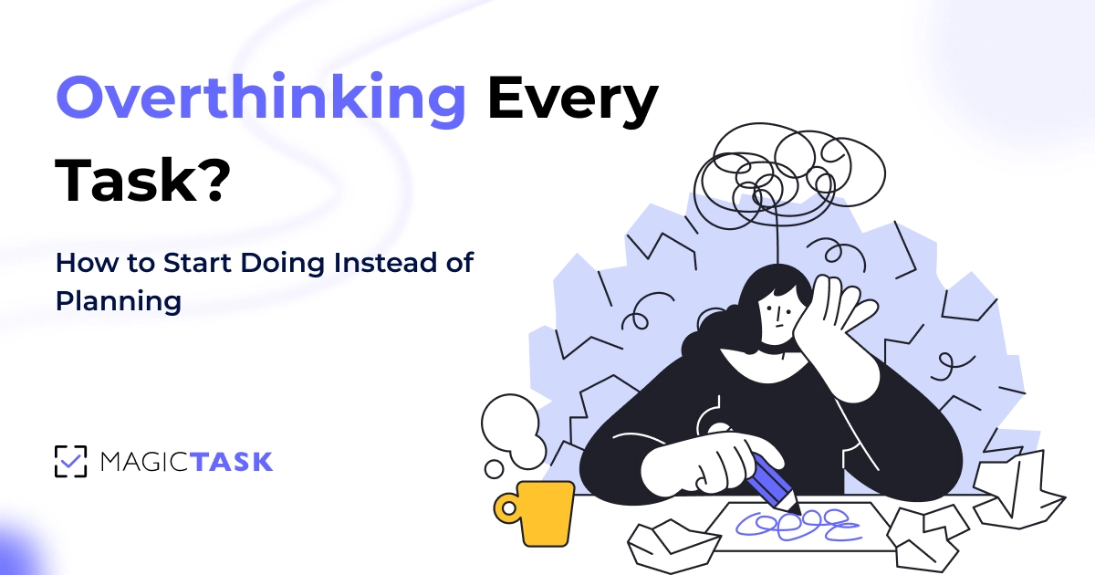 Overthinking Every Task? How to Start Doing Instead of Planning