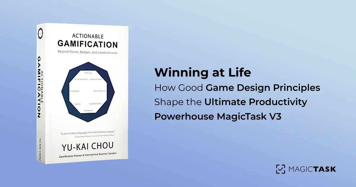 Winning at Life: How Good Game Design Principles Shape the Ultimate Productivity Powerhouse, MagicTask V3