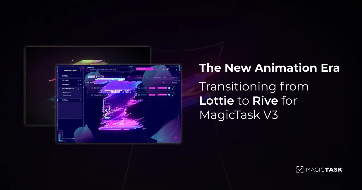 The New Animation Era: Transitioning from Lottie to Rive for MagicTask V3