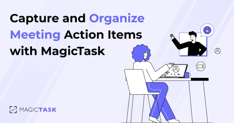 How to Capture and Organize Meeting Action Items with MagicTask
