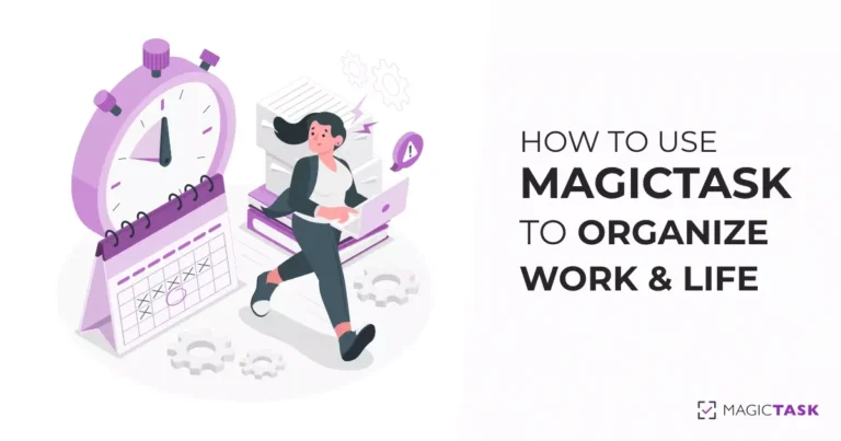 How to Use MagicTask to Organize Work and Life