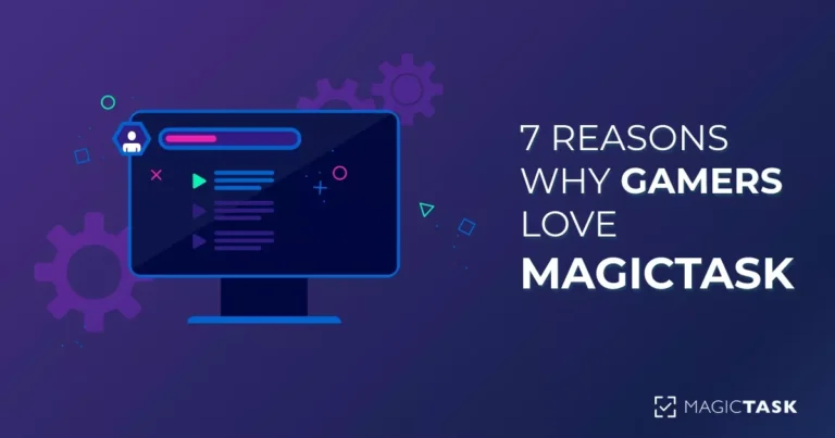 7 Reasons Why Gamers Love Using MagicTask
