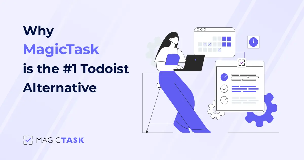 Why MagicTask Is the #1 Todoist Alternative